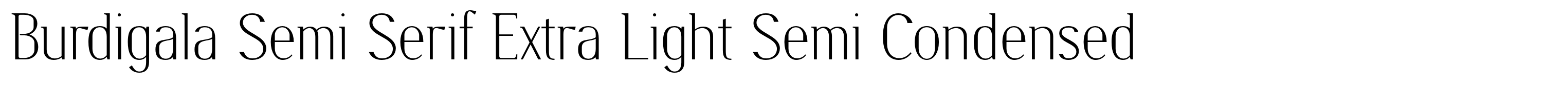 Burdigala Semi Serif Extra Light Semi Condensed
